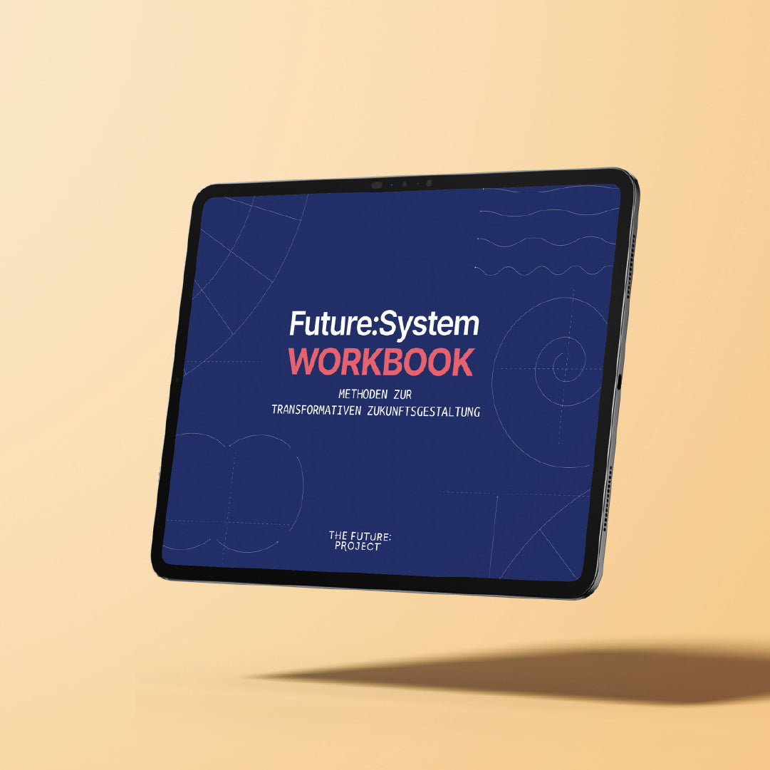 Workbook Future:System – Methoden zur transformativen Zukunftsgestaltung