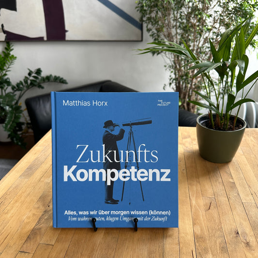 Zukunftskompetenz – Alles, was wir über morgen wissen (können)