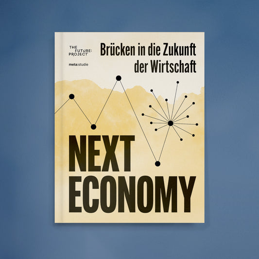 Next Economy – Brücken in die Zukunft der Wirtschaft